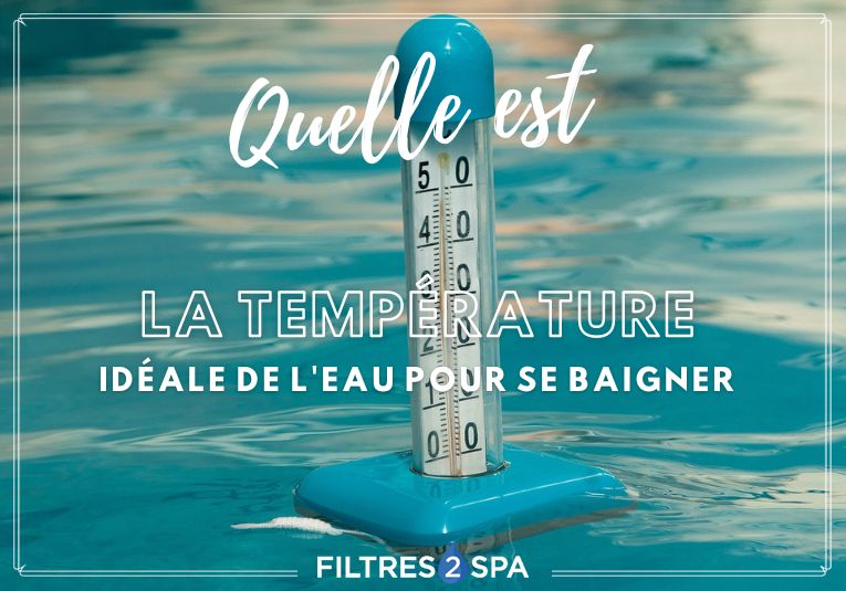 La température idéale de l'eau d'un spa ou d'une piscine est différente
